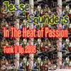 Jesse Saunders - In the Heat of Passion